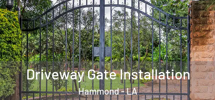  Driveway Gate Installation Hammond - LA