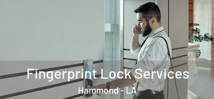  Fingerprint Lock Services Hammond - LA