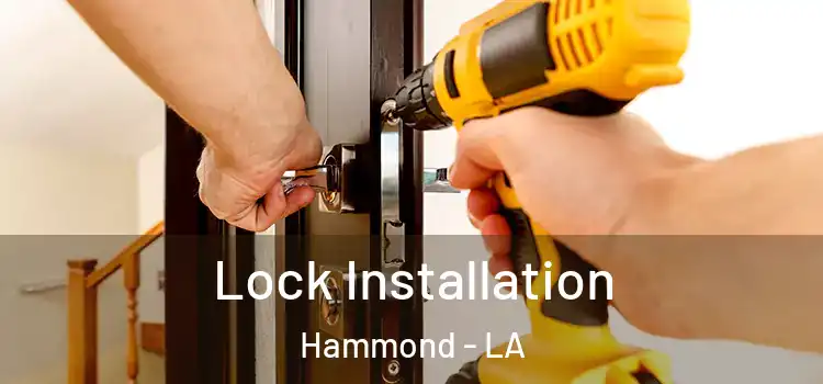  Lock Installation Hammond - LA