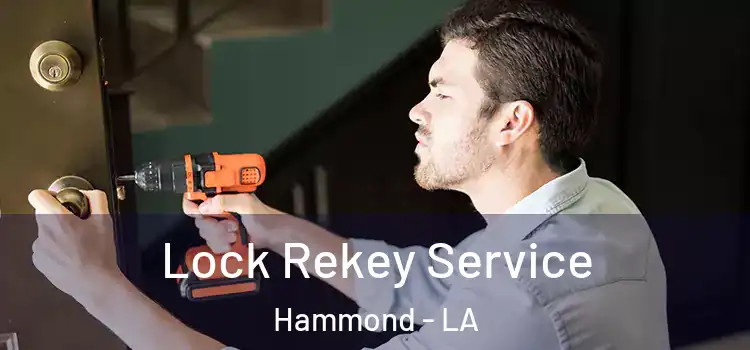  Lock Rekey Service Hammond - LA