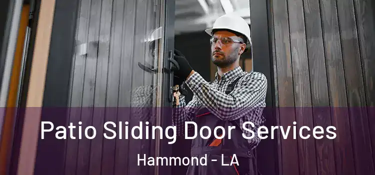  Patio Sliding Door Services Hammond - LA