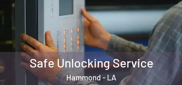  Safe Unlocking Service Hammond - LA